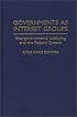 Governments as Interest Groups: Intergovernmental Lobbying and the Federal System