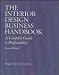 The Interior Design Business Handbook: A Complete Guide to Profitability