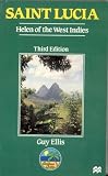 Saint Lucia Helen of the West Indies (Caribbean Guides)