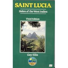Saint Lucia Helen of the West Indies (Caribbean Guides)