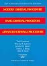 Modern Criminal Procedure, Basic Criminal Procedure and Advanced Criminal Procedure, 11th Edition, 2007 Supplement (American Casebook)