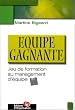 Equipe gagnante : Jeu de formation au management d'�quipe