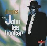Review John Lee Hooker  / Dimples: the Best of John Lee Hooker