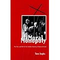 Moral Monopoly: Rise and Fall of the Catholic Church in Modern Ireland