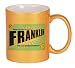 FROM THE LOINS OF MY MOTHER COMES FRANKLIN Coffee Mug in Metallic Colors