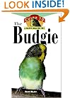 Budgie: An Owner's Guide to a Happy Healthy Pet