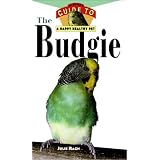 Budgie: An Owner's Guide to a Happy Healthy Pet