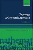 Topology: A Geometric Approach (Oxford Graduate Texts in Mathematics)