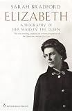 Elizabeth: A Biography of Her Majesty the Queen (Penguin Literary Biographies)