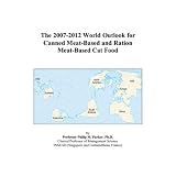 The 2007-2012 World Outlook for Canned Meat-Based and Ration Meat-Based Cat Food