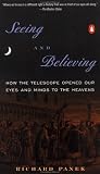 Seeing and Believing: How the Telescope Opened Our Eyes and Minds to the Heavens