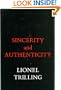 Sincerity and Authenticity (The Charles Eliot Norton Lectures)