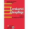 Lernkartei Altenpflege, Tl.2, Krankheitslehre: TEIL II
