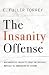 The Insanity Offense: How America's Failure to Treat the Seriously Mentally Ill Endangers Its Citizens