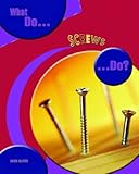 What do screws do?