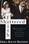 Shattered Faith: A Woman's Struggle to Stop the Catholic Church from Annuling Her Marriage
