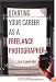 Starting Your Career as a Freelance Photographer