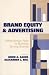 Brand Equity and Advertising: Advertising
