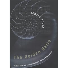 The Golden Ratio: The Story of Phi, the Extraordinary Number of Nature, Art and Beauty