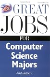 Great Jobs for Computer Science Majors 2nd Ed.