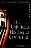 The Universal History of Computing: From the Abacus to the Quantum Computer