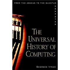 The Universal History of Computing: From the Abacus to the Quantum Computer