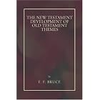 Click here to buy New Testament Development of Old Testament Themes by  Frederick Fyvie Bruce.