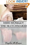 Miss Moseley the Matchmaker