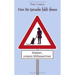 Nur die Sprache fehlt ihnen. Katzen, unser Mitbewohner