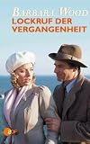Barbara Wood: Lockruf der Vergangenheit - Eva Habermann