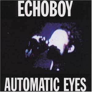 Automatic Eyes by Echoboy (Audio CD - 2009) - Import