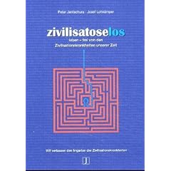 Zivilisatoselos: Leben frei von den Zivilisationskrankheiten unserer Zeit