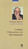 L'enfant, l'�ducateur et la t�l�commande