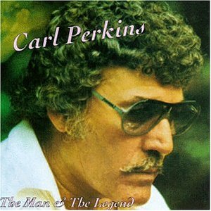Carl Perkins - The Man & The Legend - Zortam Music