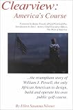 Clearview: America's Course, the Autobiography of William J. Powell