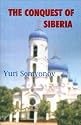 The Conquest of Siberia: An Epic of Human Passions
