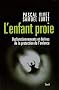 L'enfant proie : Dysfonctionnements et d�rives de la protection de l'enfance