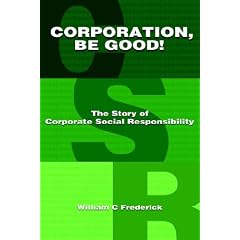 Corporation Be Good! the Story of Corporate Social Responsibility