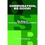 Corporation Be Good! The Story of Corporate Social Responsibility