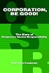 Corporation Be Good! The Story of Corporate Social Responsibility