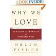 Why We Love: The Nature and Chemistry of Romantic Love