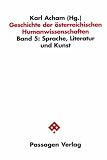 Produkt-Bild: Geschichte der &ouml;sterreichischen Humanwissenschaften: Sprache, Literatur und Kunst: BD 5