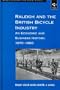 Raleigh and the British Bicycle Industry: An Economic and Business History, 1870-1960 (Modern Social and Economic History)