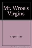 Mr Wroe's virgins