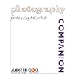Photography Companion for the Digital Artist (Against the Clock Companion Series)