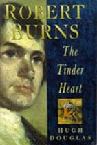 Robert Burns: The Tinder Heart (Biography, Letters & Diaries)