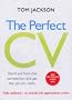 The Perfect Cv: Stand out from the competition and get the job you really want: Today's Ultimate Job Search Tool