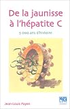 De la jaunisse � l'h�patite C : 5 000 ans d'histoire