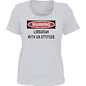 Warning: Librarian with an attitude *Bella Ladies/ JUNIORS Short Sleeve Scoop Neck FITTED TEE (T-Shirt) Various Colors