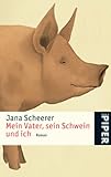 Mein Vater, sein Schwein und ich
